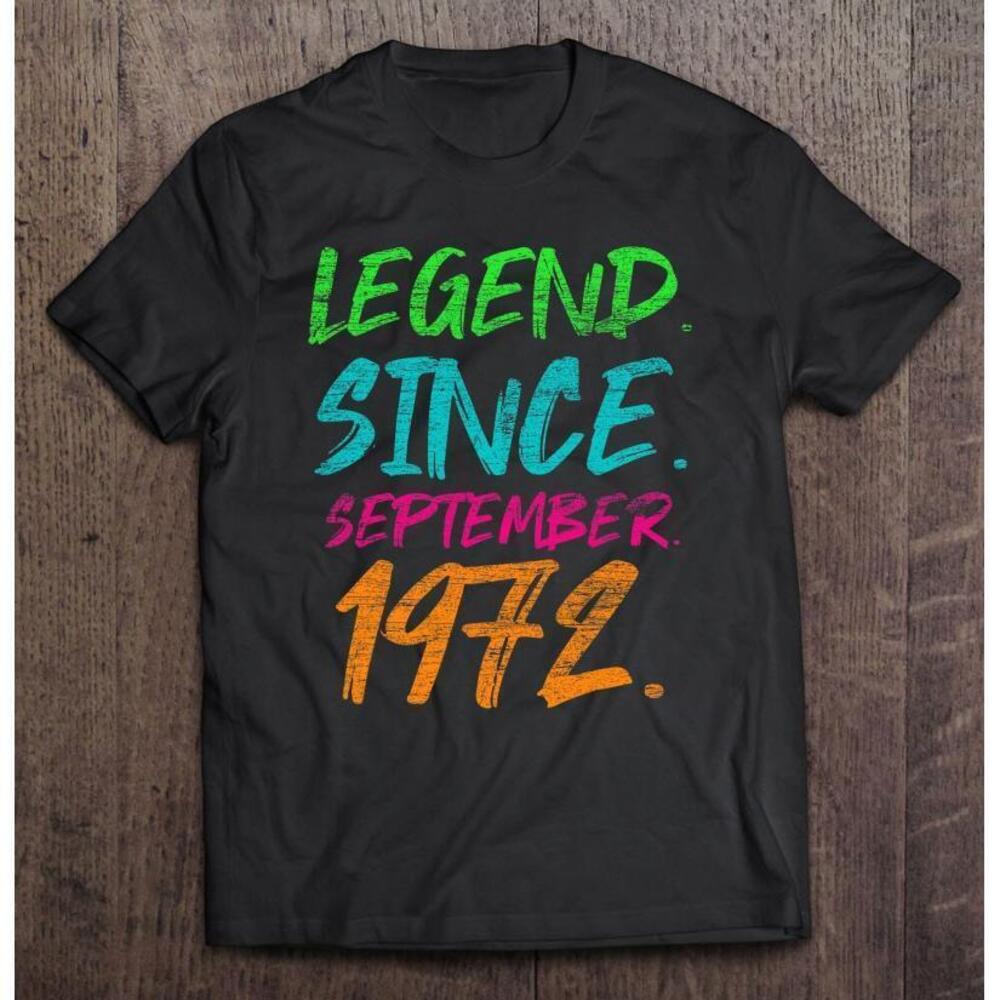 Legend Since September 1972 Bday Gifts T Shirt